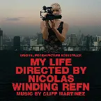Pochette My Life Directed by Nicolas Winding Refn