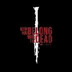 Pochette Now You Belong With the Dead