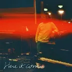 Pochette Here It Comes