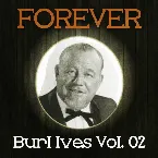 Pochette Forever Burl Ives, Vol. 02