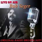 Pochette Live on Air: Bob Seger