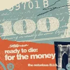 Pochette Ready to Die: For the Money
