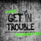Pochette Get in Trouble (So What) (Timmy Trumpet remix)