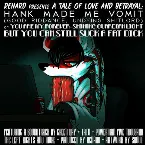 Pochette Renard Presents a Tale of Love and Betrayal: Hank Made Me Vomit (Good Riddance, Undying Shitlord) Or You Are My Forever-Shining Guardian Light but You Can Still Suck a Fat Dick