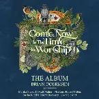 Pochette Come Now Is the Time to Worship