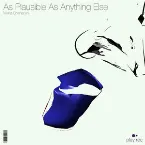 Pochette As Plausible As Anything Else