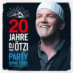 Pochette 20 Jahre DJ Ötzi - Party ohne Ende