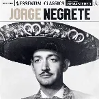 Pochette Essential Classics, Vol. 165: Jorge Negrete