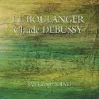Pochette Debussy: Trio en sol majeur / La damoiselle élue / Boulanger: D'un soir triste / D'un matin de printemps