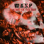 Pochette W.A.S.P. - The Best Of The Best 1984-2000