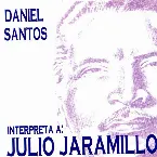 Pochette Daniel Santos interpreta a Julio Jaramillo
