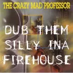 Pochette Dub Them Silly Ina Firehouse