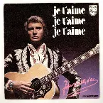 Pochette Je t'aime, Je t'aime, Je t'aime / Danger d'amour