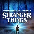 Pochette Stranger Things Soundtrack Highlights and Inspirations