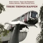 Pochette These Things Happen