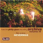 Pochette From the Philip Glass Recording Archive, Volume IV: Film Scores: Neverwas