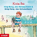 Pochette King‐Kong, das Reiseschwein / King‐Kong, das Schulschwein
