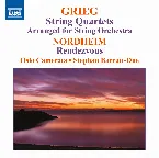 Pochette Grieg: String Quartets Arranged for String Orchestra / Nordheim: Rendezvous