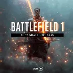 Pochette Battlefield 1: They Shall Not Pass (Original Game Soundtrack)