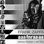 Pochette The Frank Zappa AAAFNRAAAA Birthday Bundle 21.Dec.2010
