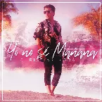 Pochette Yo no sé mañana