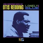 Pochette Lonely & Blue: The Deepest Soul of Otis Redding
