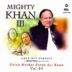Pochette Mighty Khan III: Greatest Remixes Vol. 94