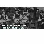 Pochette Have You Heard of The Rattles, Vol. 1