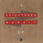 Pochette A Frightened Rabbit EP