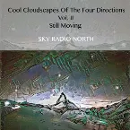 Pochette Cool Cloudscapes Of The Four Directions Vol. II - Still Moving - Sky Radio North