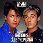 Pochette Bad Boys / Club Tropicana