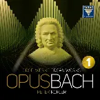 Pochette Opus Bach: Orgelwerke, Organ Works Vol. 1