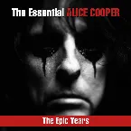 Pochette The Essential Alice Cooper: The Epic Years