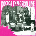 Pochette Doctor Explosion Live'