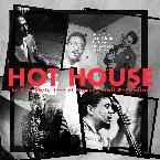Pochette Hot House: The Complete Jazz At Massey Hall Recordings (Live At Massey Hall / 1953)
