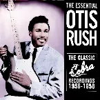 Pochette The Essential Otis Rush: The Classic Cobra Recordings 1956-1958