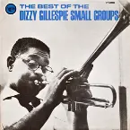 Pochette The Best of the Dizzy Gillespie Small Groups