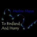 Pochette To Birdland and Hurry