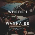 Pochette Where I Wanna Be