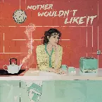 Pochette Mother Wouldn’t Like It