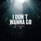Pochette I Don't Wanna Go