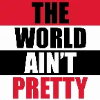 Pochette The World Ain’t Pretty