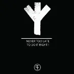 Pochette Never Too Late to Do It Right!