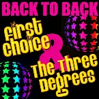 Pochette Back to Back: First Choice & The Three Degrees