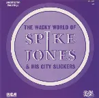 Pochette The Wacky World of Spike Jones & His City Slickers