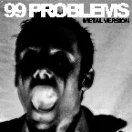 Pochette 99 Problems (Metal Version)