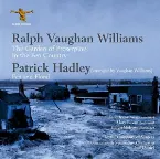 Pochette Vaughan Williams: The Garden of Proserpine / In the Fen Country / Hadley: Fen and Flood