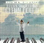 Pochette Thirty Two Short Films About Glenn Gould: The Sound of Genius
