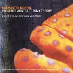 Pochette Mixmaster Morris Presents Abstract Funk Theory