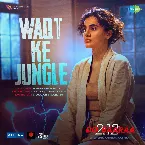 Pochette Waqt Ke Jungle (From “Do Baaraa”)